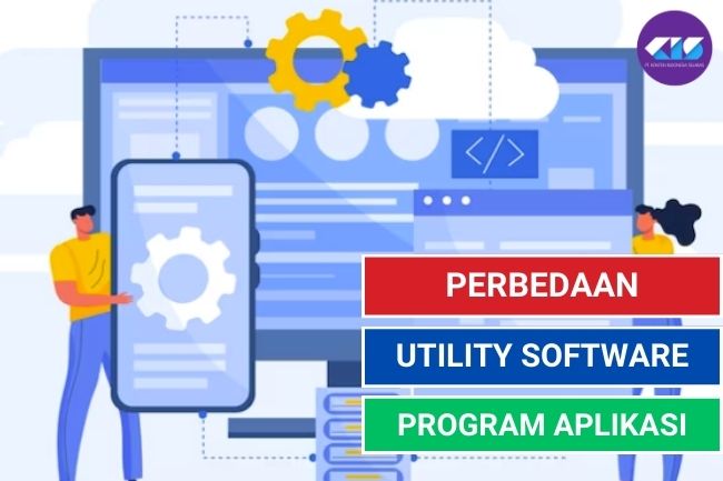 Perbedaan Utility Software dan Program Aplikasi yang Perlu Kamu Tahu